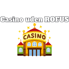 Casino uden om ROFUS - Din guide til de bedste alternativer Casino uden om ROFUS - Din guide til de bedste alternativer